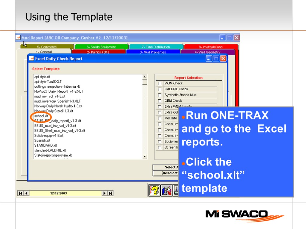 Using the Template Run ONE-TRAX and go to the Excel reports. Click the “school.xlt”